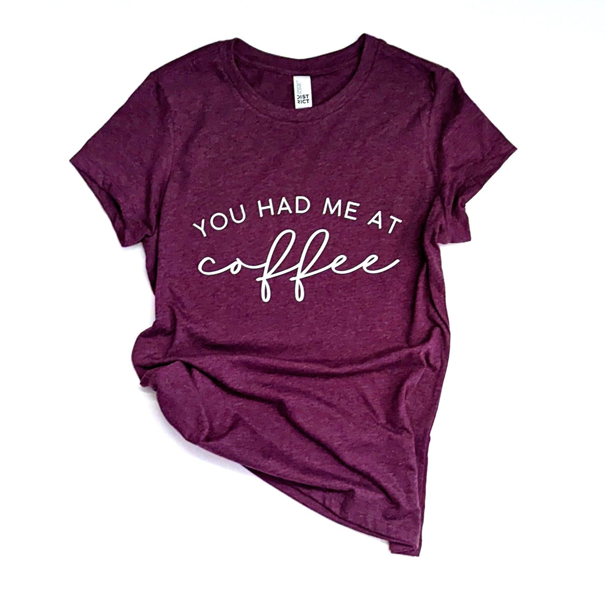 You Had Me At Coffee - You Had Me At CoffeeTee ShirtYHMVNeckSmallYou Had Me At Coffee